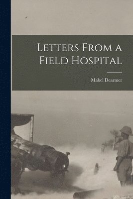 bokomslag Letters From a Field Hospital