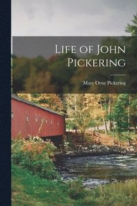 bokomslag Life of John Pickering