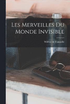Les Merveilles Du Monde Invisible 1