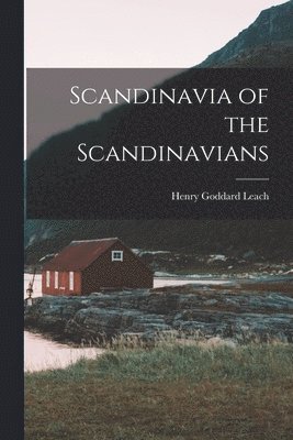 Henry Goddard Leach - Scandinavia of the Scandinavians, Häftad