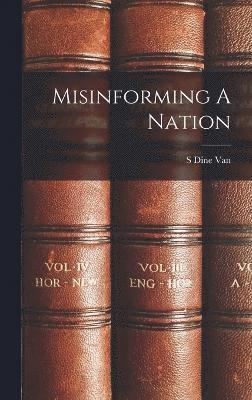 Misinforming A Nation 1