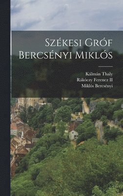 bokomslag Szkesi Grf Bercsnyi Mikls