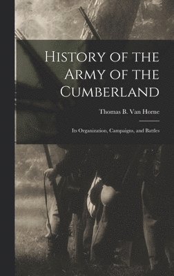 Thomas B Van Horne - History of the Army of the Cumberland, Inbunden
