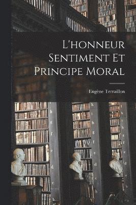 L'honneur Sentiment et principe Moral 1