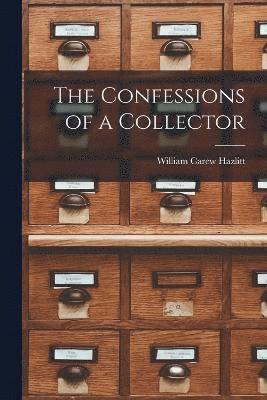 The Confessions of a Collector 1