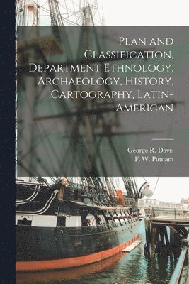 Plan and Classification, Department Ethnology, Archaeology, History, Cartography, Latin-American 1