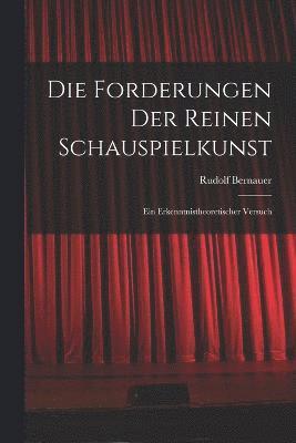 bokomslag Die Forderungen der reinen Schauspielkunst