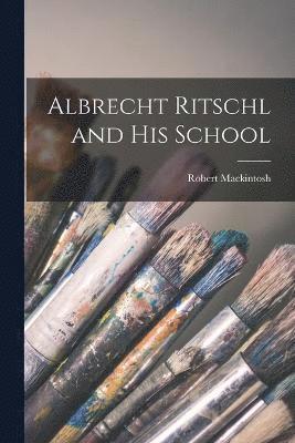 Albrecht Ritschl and his School 1