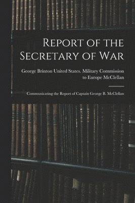 bokomslag Report of the Secretary of War