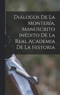 bokomslag Dilogos de la Montera, manuscrito indito de la Real Academia de la Historia