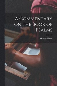 bokomslag A Commentary on the Book of Psalms