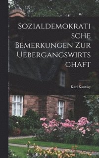 bokomslag Sozialdemokratische Bemerkungen zur Uebergangswirtschaft