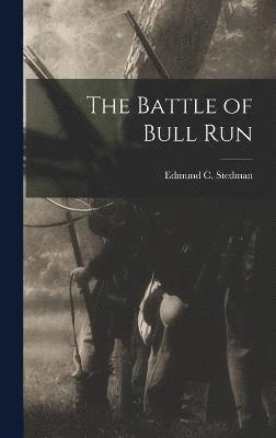 bokomslag The Battle of Bull Run