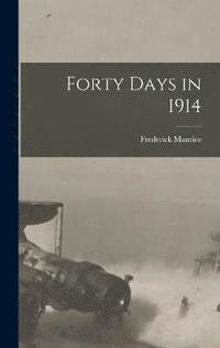 bokomslag Forty Days in 1914