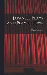 bokomslag Japanese Plays and Playfellows