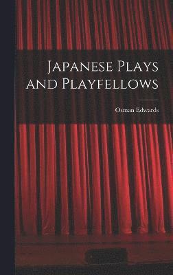 Japanese Plays and Playfellows 1