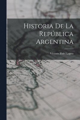 Historia de la República Argentina