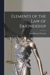 bokomslag Elements of the Law of Partnership