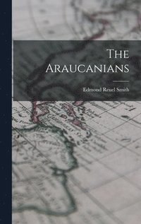 bokomslag The Araucanians