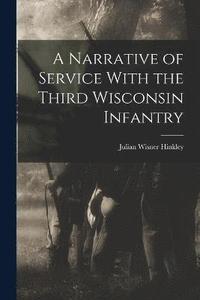bokomslag A Narrative of Service With the Third Wisconsin Infantry