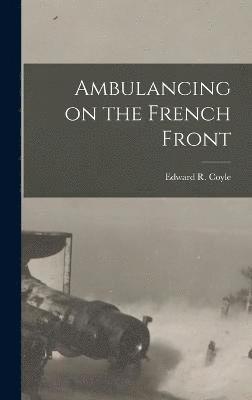 Ambulancing on the French Front 1