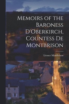 bokomslag Memoirs of the Baroness D'Oberkirch, Countess de Montbrison