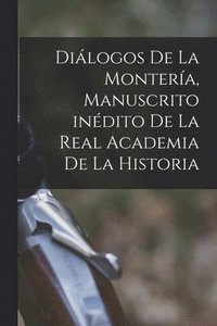 bokomslag Dilogos de la Montera, manuscrito indito de la Real Academia de la Historia