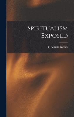 Spiritualism Exposed 1