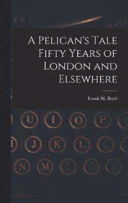 bokomslag Pelican's Tale Fifty Years of London and Elsewhere