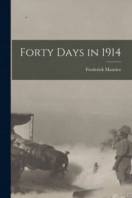 Forty Days in 1914 1