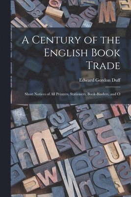Edward Gordon Duff - Century of the English Book Trade, Häftad