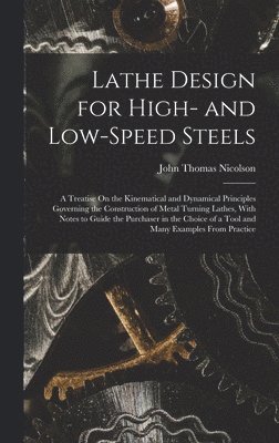 Lathe Design for High- and Low-Speed Steels 1