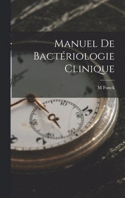 Manuel De Bactriologie Clinique 1