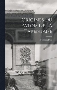 bokomslag Origines Du Patois De La Tarentaise