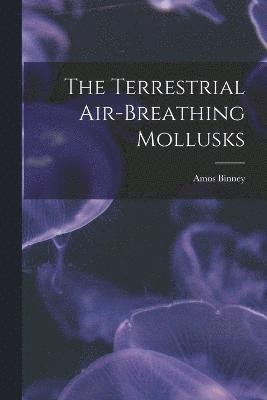 The Terrestrial Air-breathing Mollusks 1