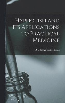 Hypnotisn and Its Applications to Practical Medicine 1