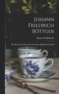 bokomslag Johann Friedrich Böttger