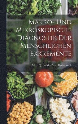 bokomslag Makro- Und Mikroskopische Diagnostik Der Menschlichen Exkremente