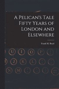 bokomslag Pelican's Tale Fifty Years of London and Elsewhere