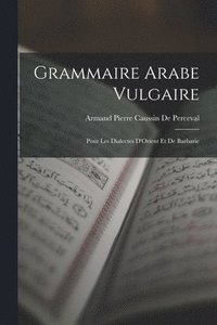 bokomslag Grammaire Arabe Vulgaire