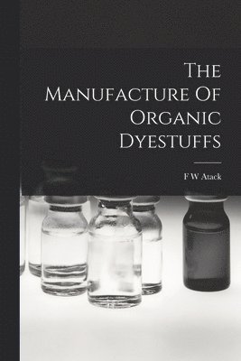 Manufacture Of Organic Dyestuffs 1