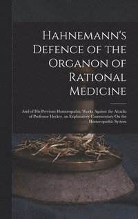 bokomslag Hahnemann's Defence of the Organon of Rational Medicine