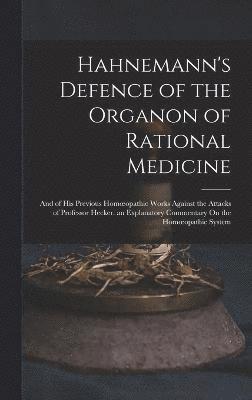 Hahnemann's Defence of the Organon of Rational Medicine 1