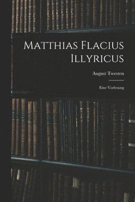 Matthias Flacius Illyricus 1