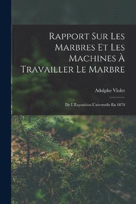 bokomslag Rapport Sur Les Marbres Et Les Machines  Travailler Le Marbre