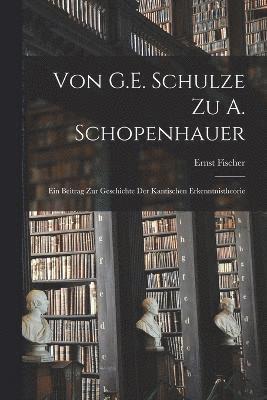 Von G.E. Schulze Zu A. Schopenhauer 1