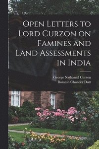 bokomslag Open Letters to Lord Curzon on Famines and Land Assessments in India