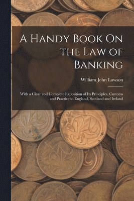 A Handy Book On the Law of Banking 1