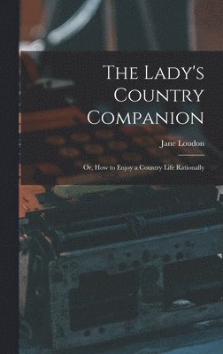 bokomslag The Lady's Country Companion