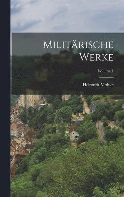 bokomslag Militrische Werke; Volume 1